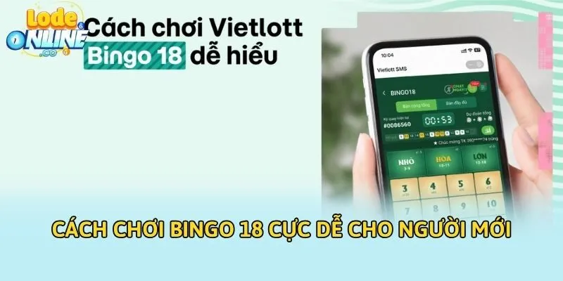 Cách chơi Bingo 18 cực dễ cho người mới
