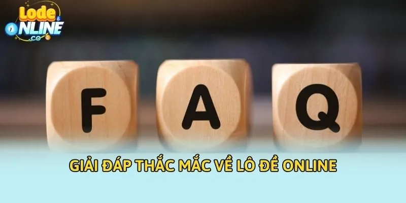 Giải đáp thắc mắc về Lô Đề Online
