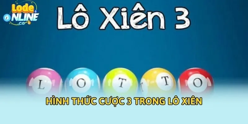 Hình thức cược 3 trong lô xiên