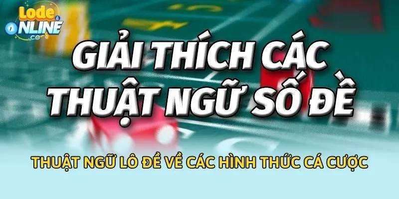 Thuật ngữ lô đề về các hình thức cá cược
