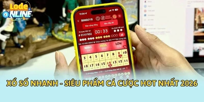 Xổ Số Nhanh - Siêu Phẩm Cá Cược Hot Nhất 2026